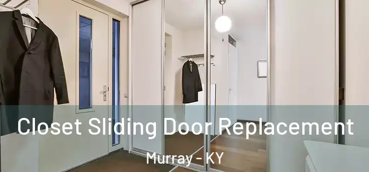 Closet Sliding Door Replacement Murray - KY
