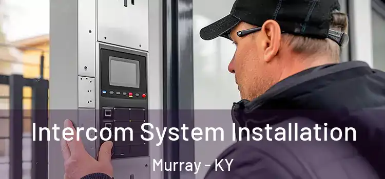 Intercom System Installation Murray - KY