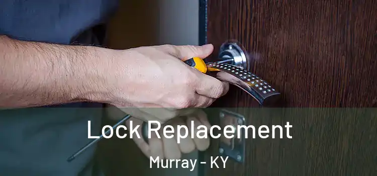 Lock Replacement Murray - KY