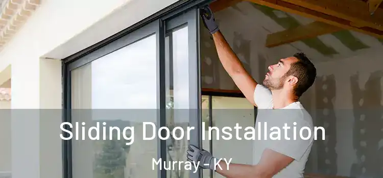 Sliding Door Installation Murray - KY